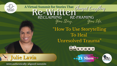 How To Use Storytelling To Heal Unresolved Trauma – Julie Lavia