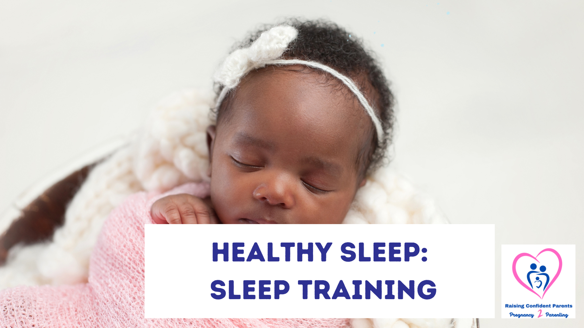 Healthy Sleep: Sleep Training 