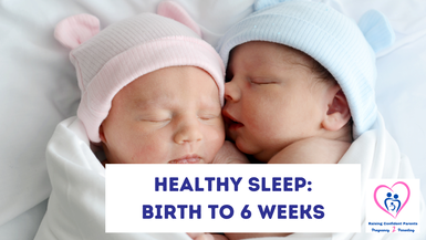 Healthy Sleep: Birth to 6 Weeks