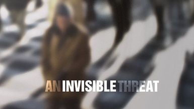 An Invisible Threat