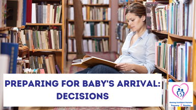 Baby's Arrival: Decisions