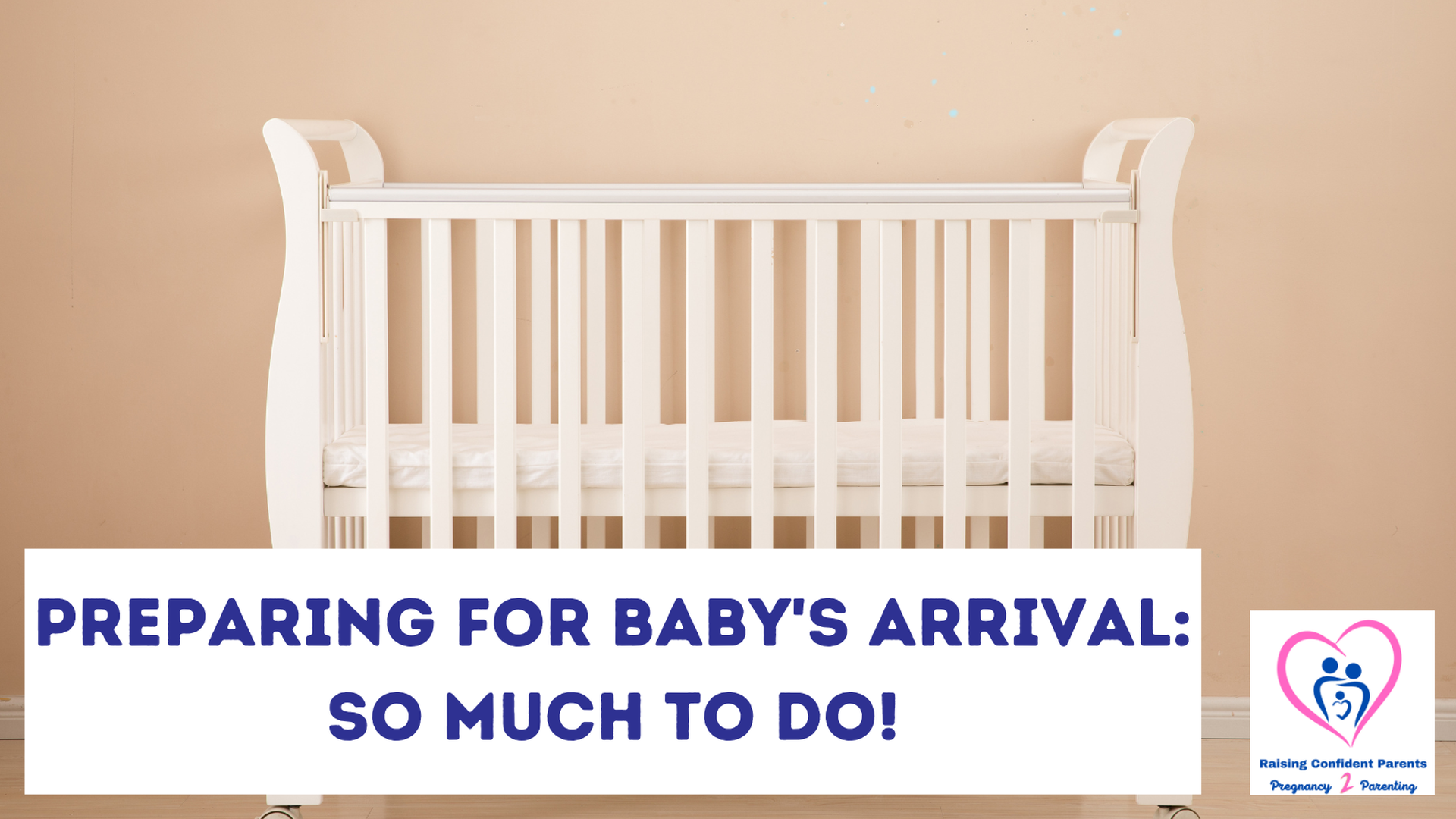 Baby's Arrival: So Much To Do!