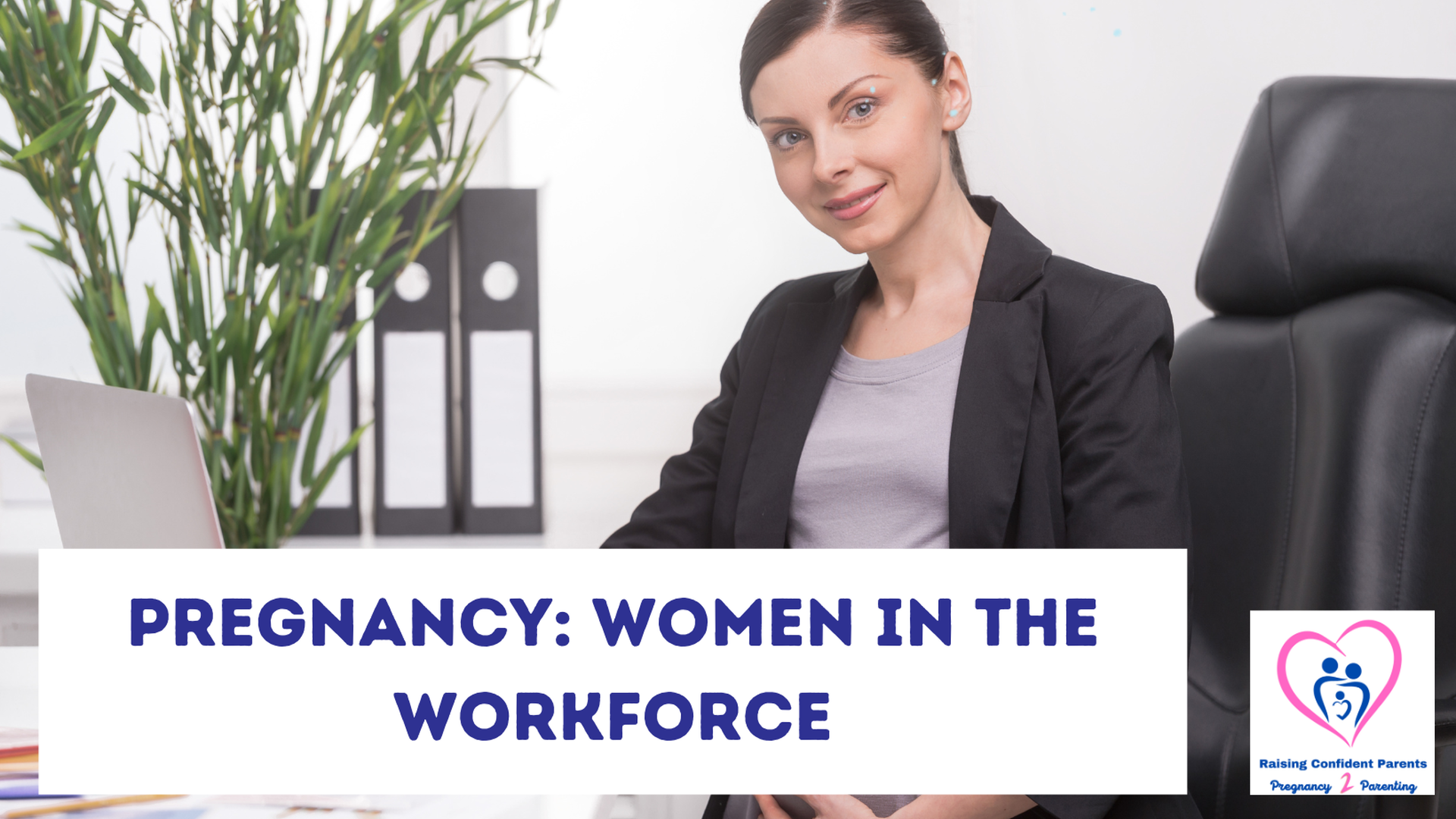 Pregnancy: Women in the Workforce