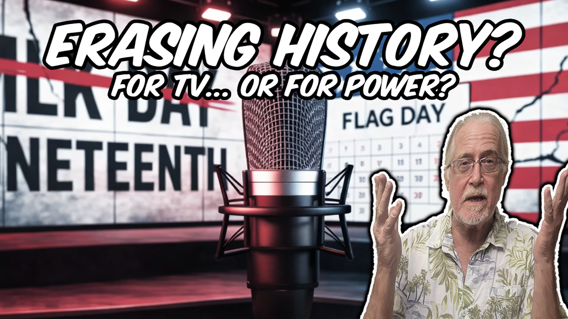 Erasing History?? For TV or For Power?