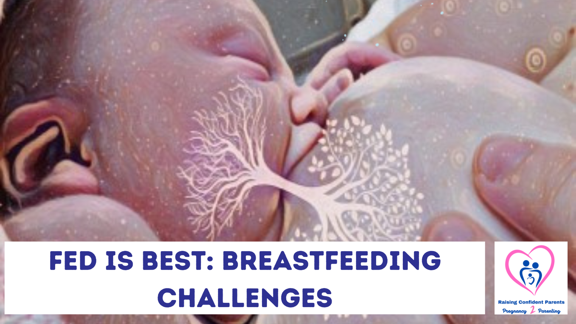 Fed is Best: Breastfeed Challenges