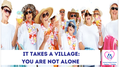 It Takes a Village: You Are Not Alone