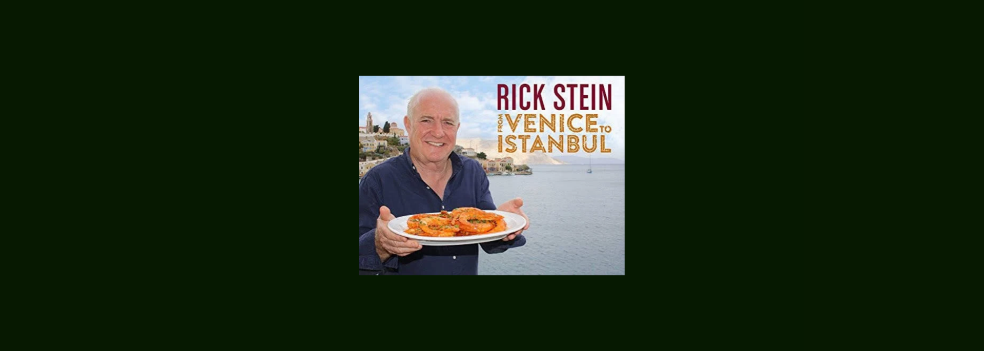 Rick Stein: From Venice to Istanbul