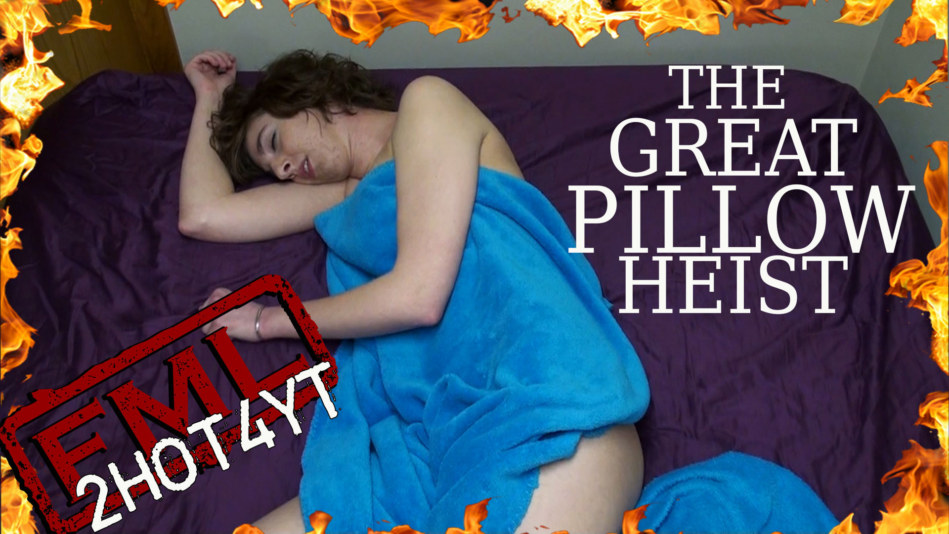 The Great Pillow Heist (Director's Cut) 