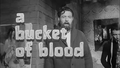 A Bucket of Blood