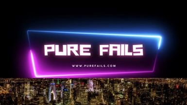Pure Fails S1 E1