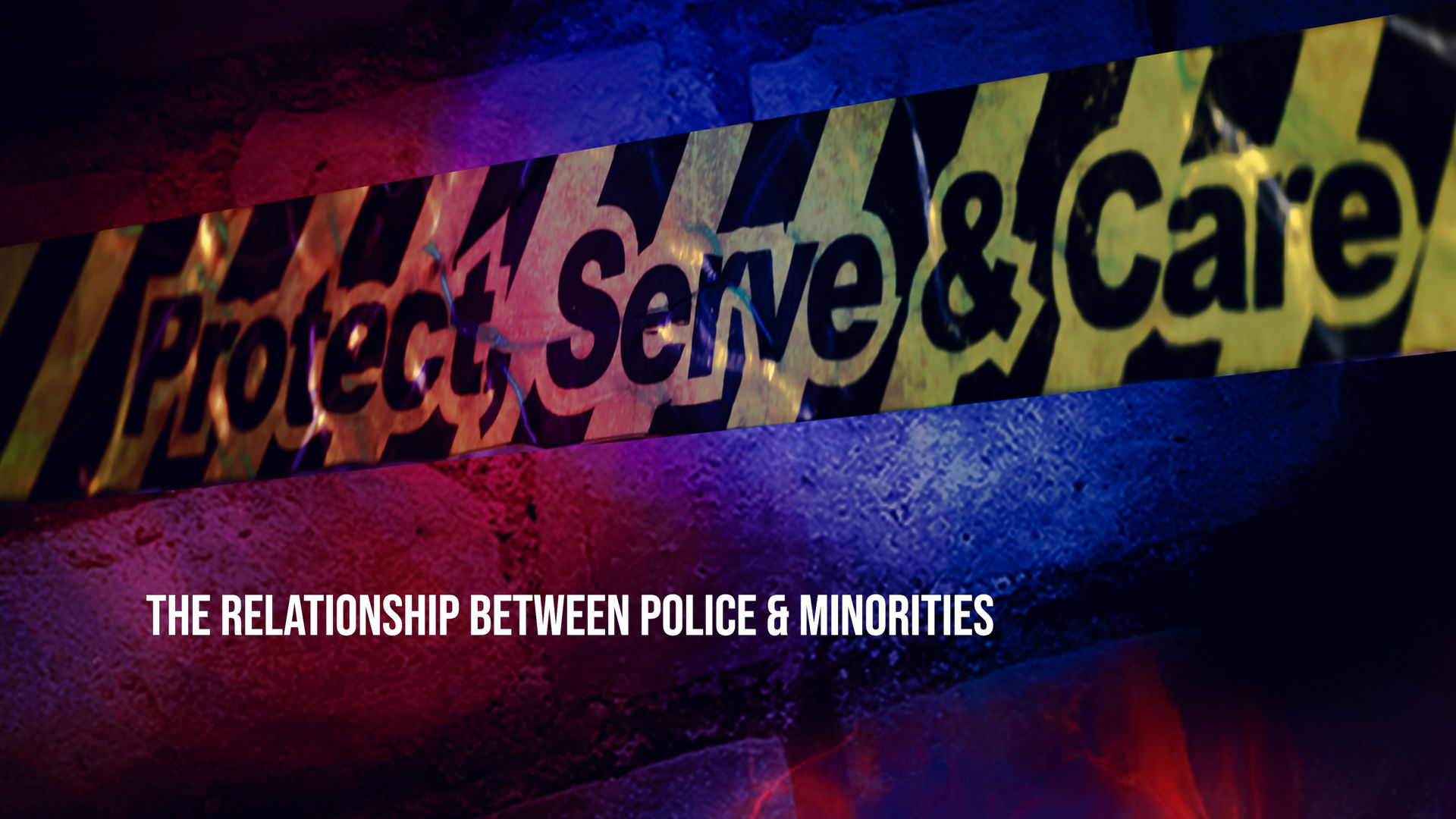 Protect, Serve & Care