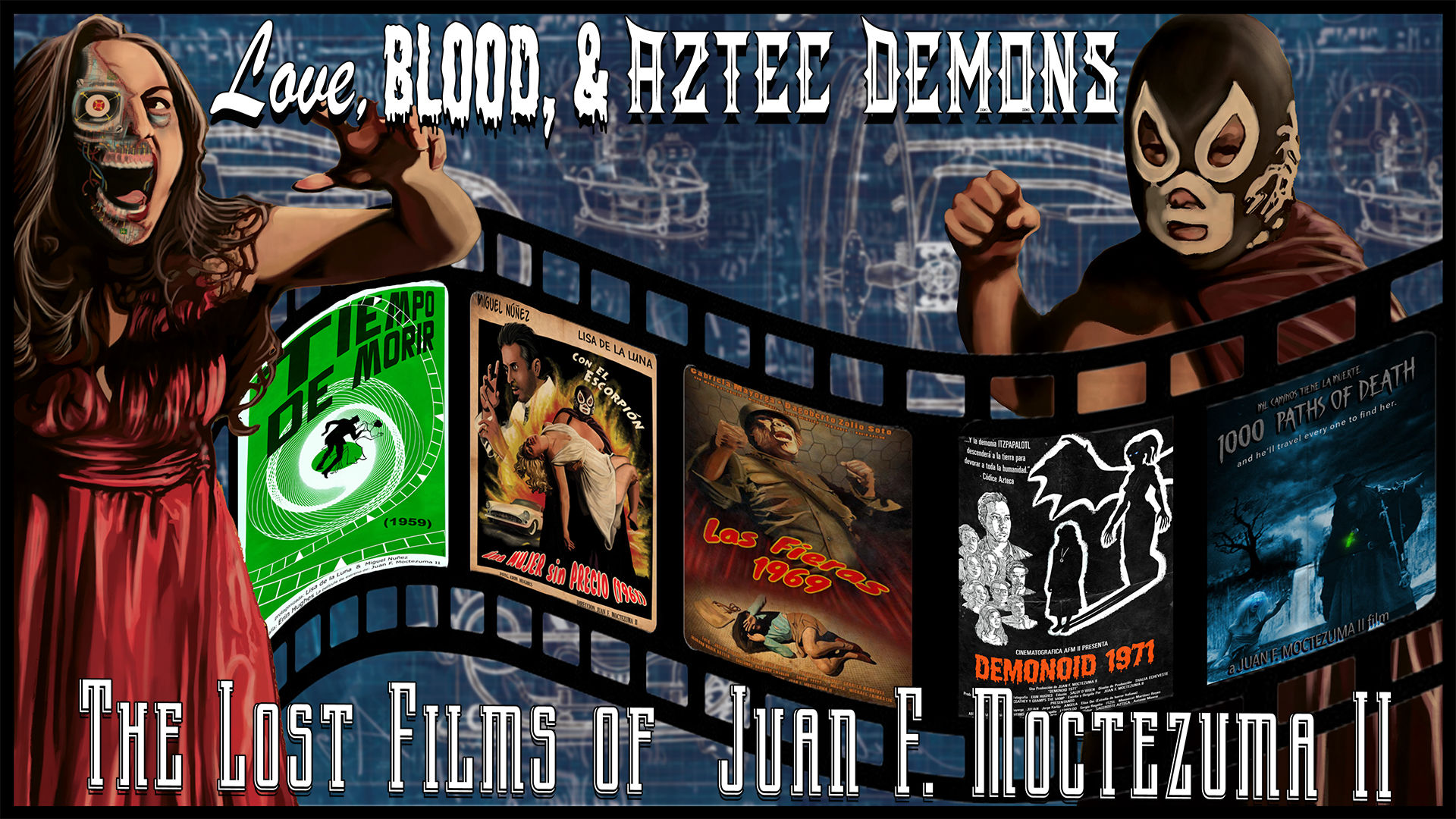Love, Blood & Aztec Demons - The Lost Films of Juan F Moctezuma II