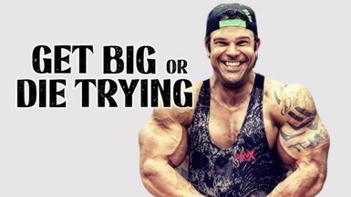 Get Big Or Die Trying