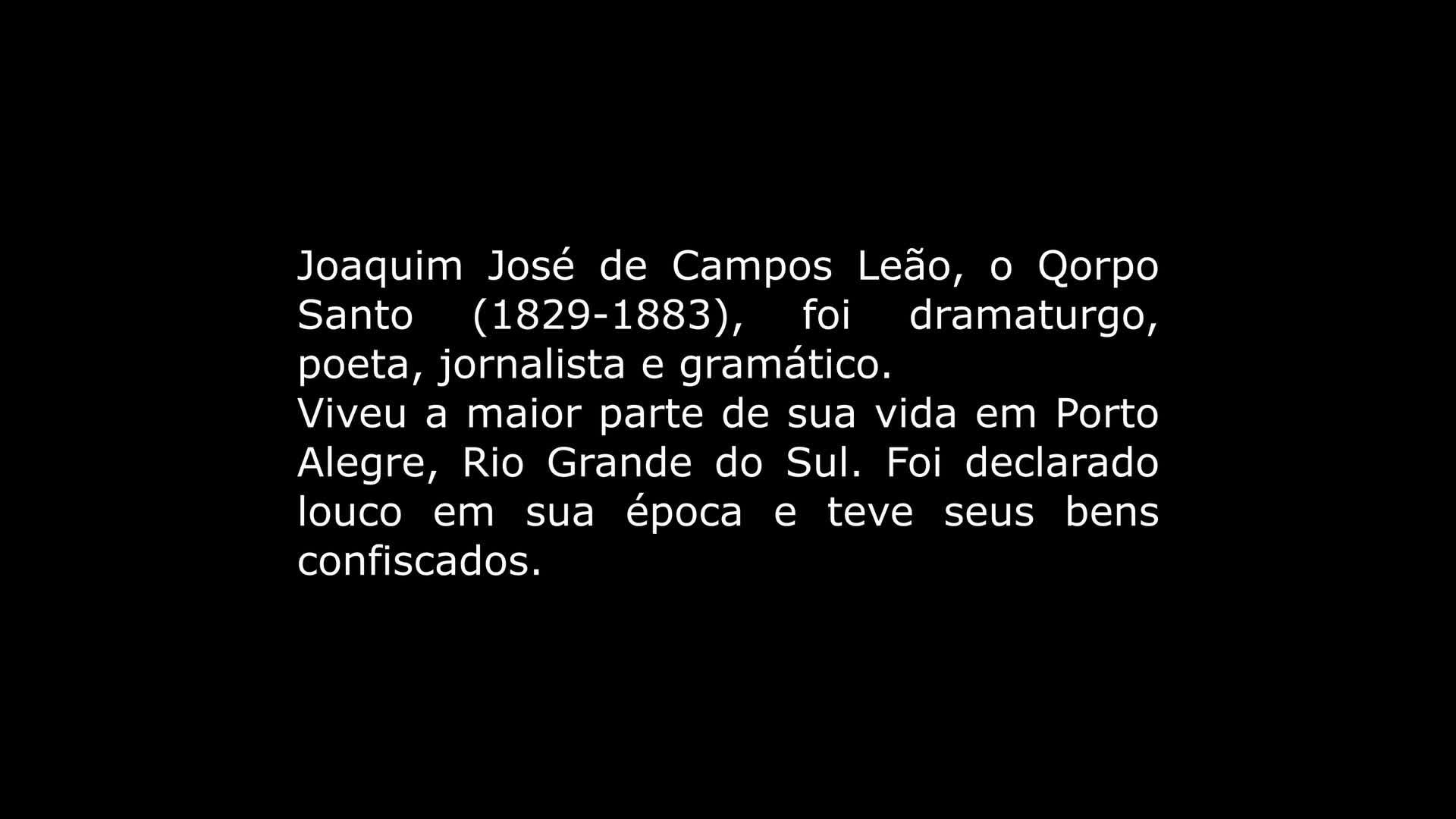 QORPO SANTO - Today I am one, and tomorrow I am another