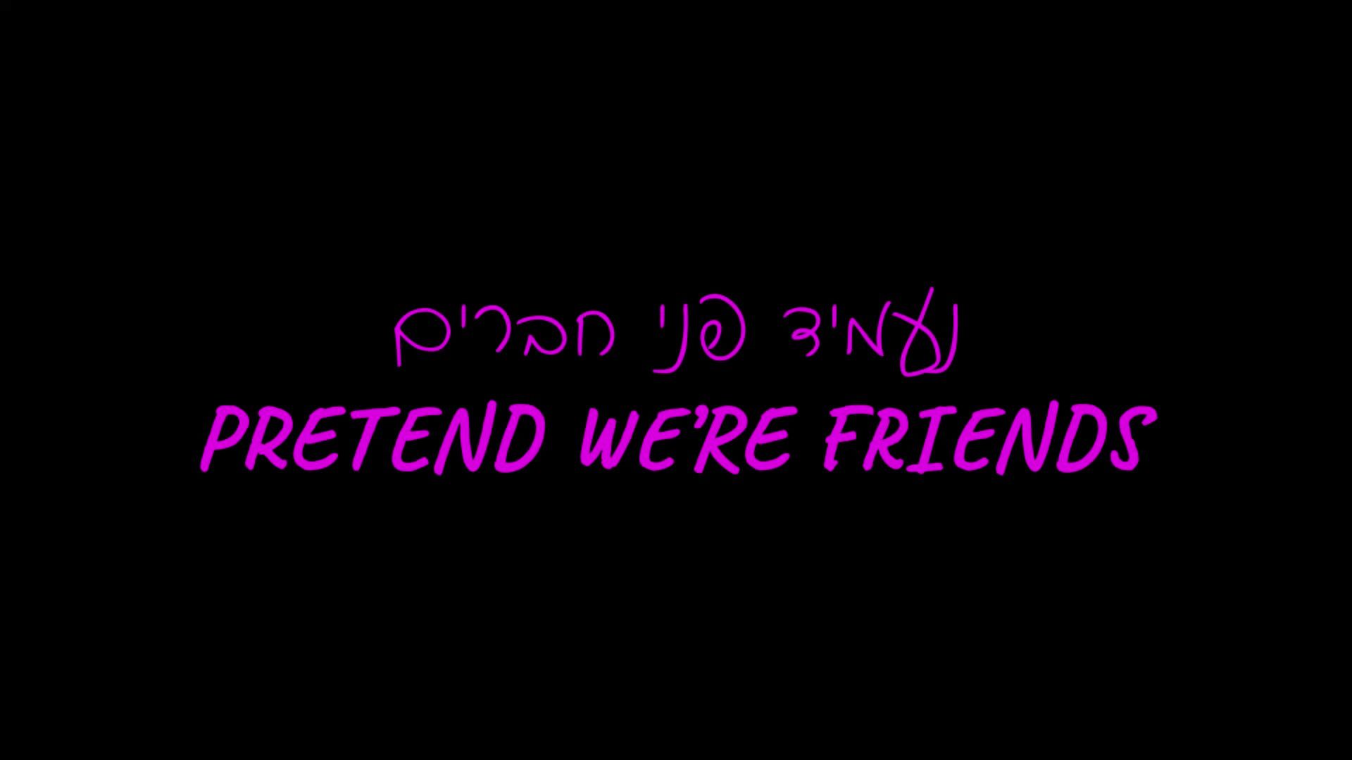 Pretend We're Friends