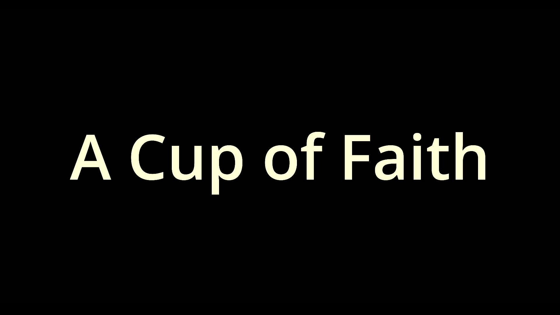 A Cup of Faith
